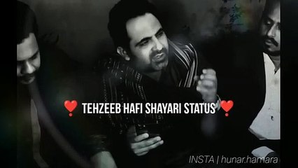 Tehzeeb Hafi New Whatsapp Status Video  Tehzeeb Hafi Shayari Status  Tehzeeb Hafi Poetry  Shayari