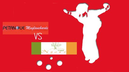 MAGLAND vs NYONS : 3e Tour Coupe de France des Clubs de Pétanque