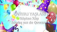 Qayırlı yaşlar! Happy Birthday! II