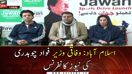 Islamabad: Federal Minister Fawad Chaudhry's news conference