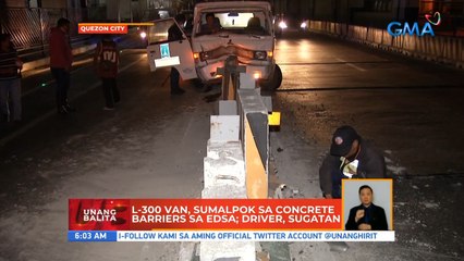 L-300 van, sumalpok sa concrete barriers sa EDSA; driver, sugatan | UB
