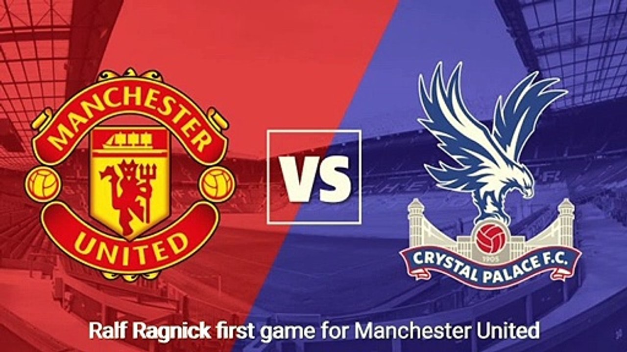 MANCHESTER UNITED VS CRYSTAL PALACE || FIRST PERFORM RALF RANGNICK