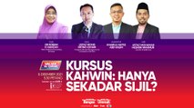 [LIVE] KURSUS KAHWIN: HANYA SEKADAR SIJIL?