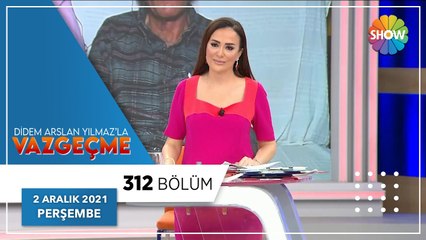 Didem Arslan Yılmazla Vazgeçme 312. Bölüm | 2 Aralık 2021