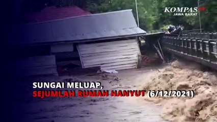 Sungai Meluap, Sejumlah Rumah Hanyut (6/12/2021)