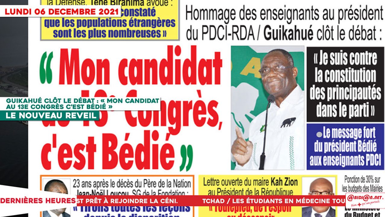 Le Titrologue du 06 Décembre 2021 : Guikahué clôt le débat  « Mon candidat  au 13e congrès c’est Bédié »