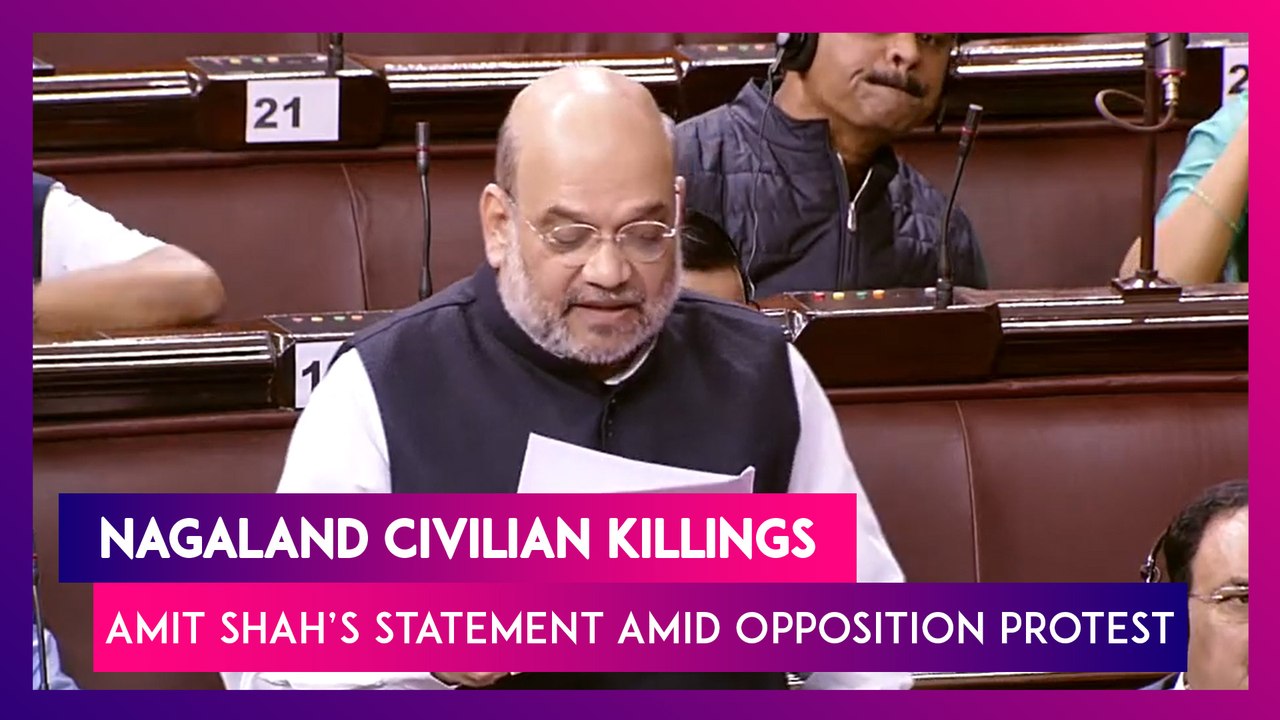 Nagaland Civilian Killings: Amit Shah, Home Minister's Statement Amid Opposition Protest