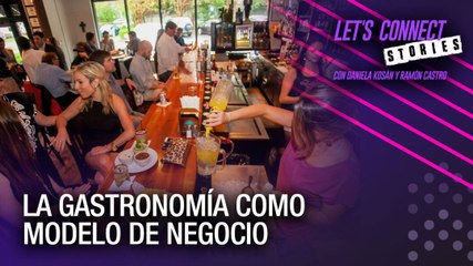 La gastronomía como modelo de negocio - Let’s Connect Stories