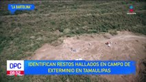 Identifican restos hallados en campo de exterminio en Tamaulipas