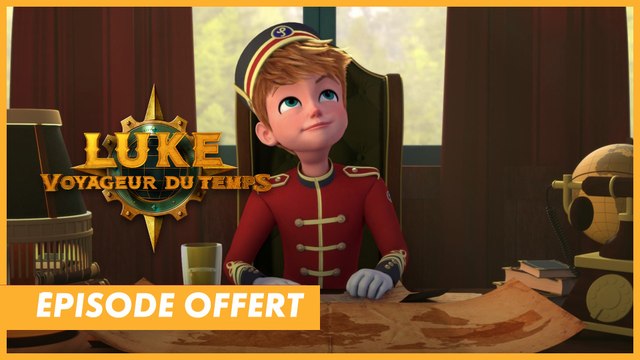 LUKE, VOYAGEUR DU TEMPS - Épisode offert Le garçon qui voyage dans le temps