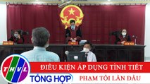 Đời sống pháp luật: Điều kiện áp dụng tình tiết phạm tội lần đầu