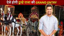 Vicky Kaushal's Royal & Grand Entry At His Wedding With Katrina Kaif