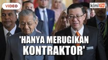 Dr M dakwa Guan Eng mahu tamatkan semua kontrak zaman Najib