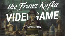 The Franz Kafka Videogame - Trailer d'annonce