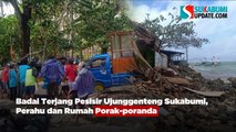Badai Terjang Pesisir Ujunggenteng Sukabumi, Perahu dan Rumah Porak-poranda