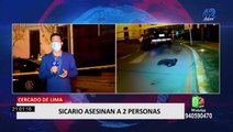 Cercado de Lima: sicarios asesinaron a dos personas en jirón Junín