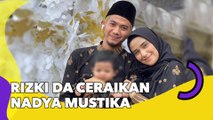 Rizki DA Kembali Ceraikan Nadya Mustika, Dihujat: Pernikahan Dipermainkan!