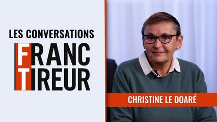 Les Conversations de Franc-Tireur : Christine Le Doaré
