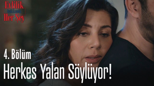 Herkes yalan söylüyor! - Evlilik Hakkında Her Şey 4. Bölüm