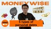 Moneywise: What are the different types of personal debt? [Managing debt: Part 1]