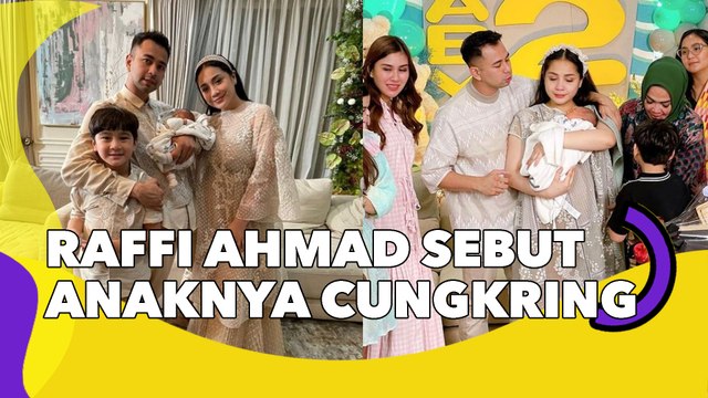 Raffi Ahmad Sebut Anaknya Cungkring
