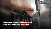 Bangunan Ponpes Al Barokah di Cibitung Sukabumi Terbakar