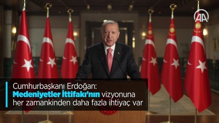 Cumhurbaşkanı Erdoğan: Medeniyetler İttifakı'nın vizyonuna her zamankinden daha fazla ihtiyaç var