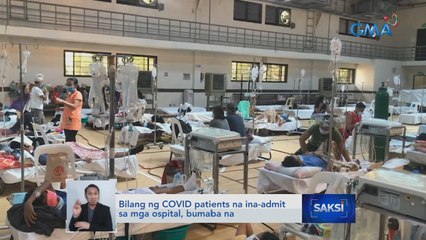 Bilang ng COVID patients na ina-admit sa mga ospital, bumaba na | Saksi