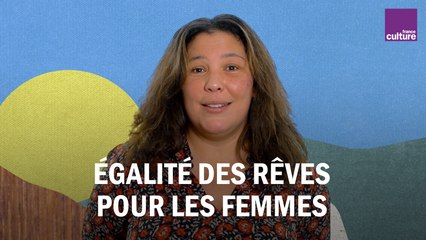“L'égalité des rêves” pour aboutir à l'égalité des chances