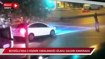 Beyoğlu'nda 2 kişinin yaralandığı silahlı saldırı kamerada
