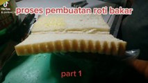 PROSES PEMBUATAN ROTI BAKAR PART 1