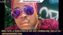Greg Tate, a 'Godfather of Hip-Hop Journalism,' Dies at 64 - 1breakingnews.com