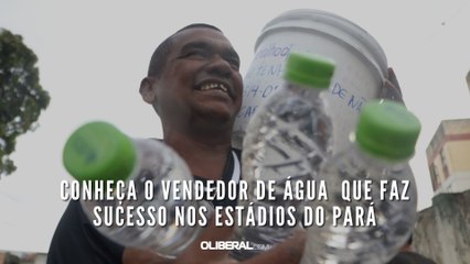 Conheça o vendedor de água  que faz sucesso nos estádios do Pará