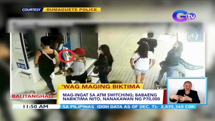 Mag-ingat sa ATM switching; Babaeng nabiktima nito, nanakawan ng P70,000 | BT