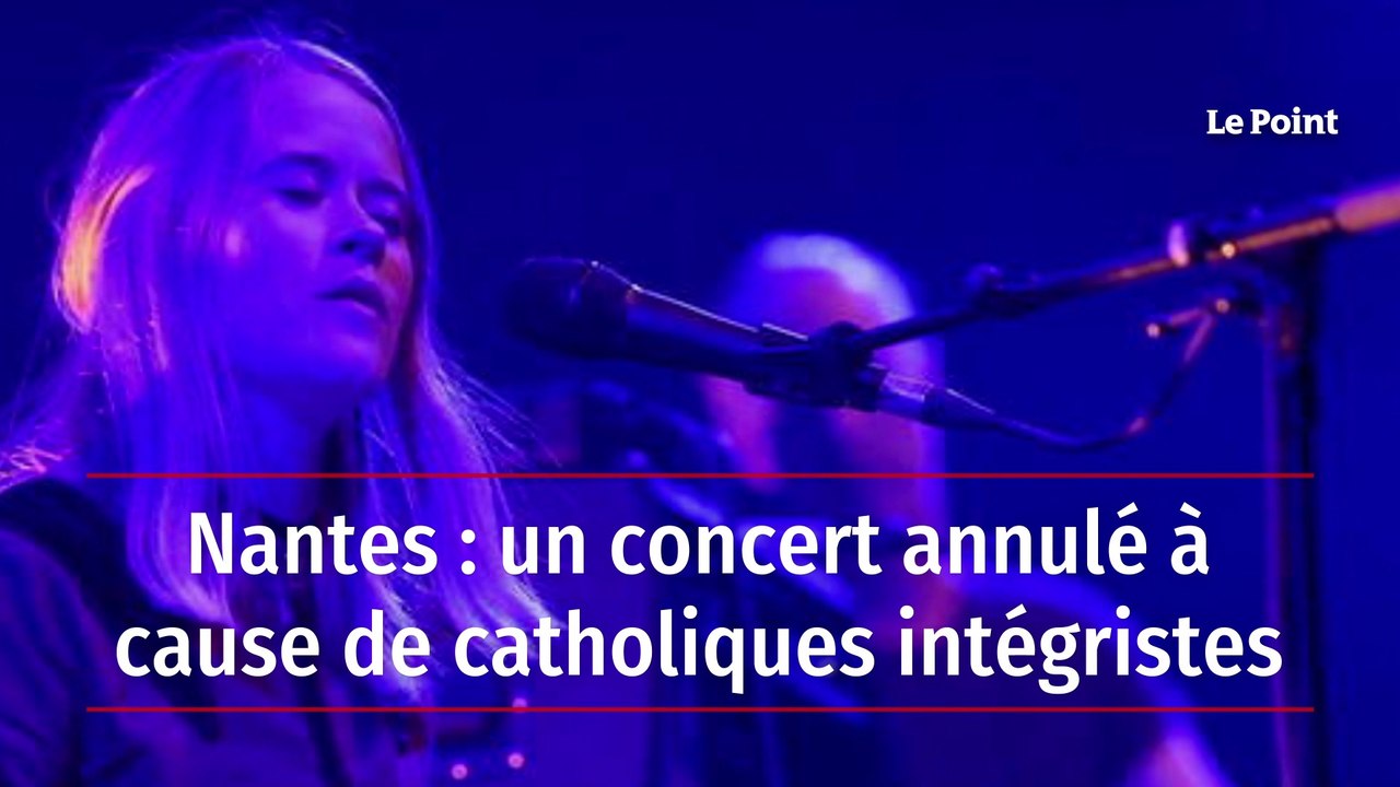 Nantes : un concert annulé à cause de catholiques intégristes