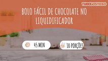 Bolo fácil de chocolate no liquidificador