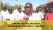 Turkana festival wasteful, spend money on people — Lomurkai