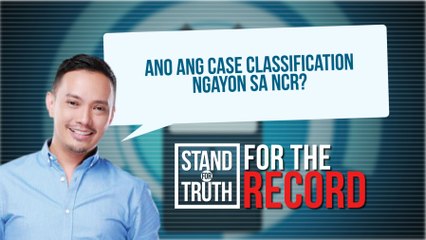 Ano ang case classification ngayon sa NCR? | Stand for Truth