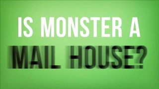 Is Monster a Mail House?