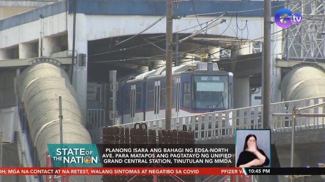 Planong isara ang bahagi ng EDSA-North Ave. para matapos ang pagtatayo ng unified grand central station, tinutulan ng MMDA | SONA