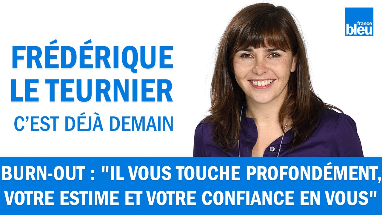 Burn-out : "Il vous touche profondément, votre estime et votre confiance en vous"
