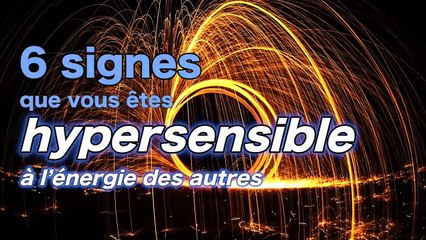 6 signes que vous êtes hypersensible à l’énergie des autres