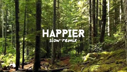 Happier _Ed Sheeran _slow remix full
