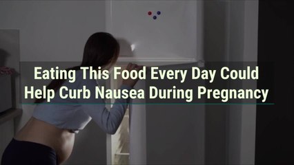 Eating This Food Every Day Could Help Curb Nausea During Pregnancy