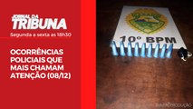 OCORRÊNCIAS POLICIAIS QUE MAIS CHAMAM ATENÇÃO (08/12)