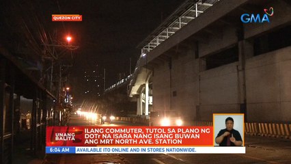 Ilang commuter, tutol sa plano ng DOTr na isara nang isang buwan ang MRT North Ave. Station | UB