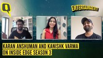 We Wanted to Celebrate Test Cricket: Makers of 'Inside Edge' on Season 3 | Karan Anshuman | Kanishk Varma| The Quint