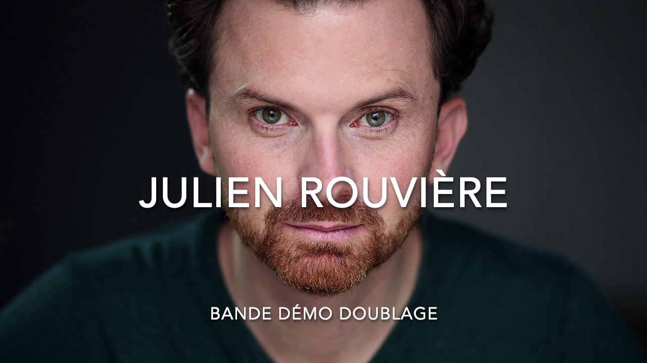 Bande démo - Doublage (avec image) - Julien Rouvière