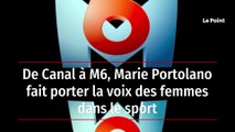 De Canal à M6, Marie Portolano fait porter la voix des femmes dans le sport