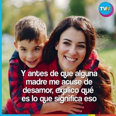 La buena madre es aquella que se va volviendo innecesaria l Reflexiones